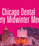 Chicago Dental Society Midwinter Meeting